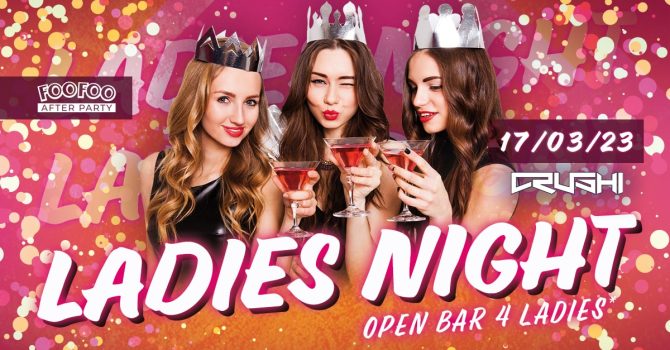 Ladies Night | Open Bar 4 Ladies | 17.03