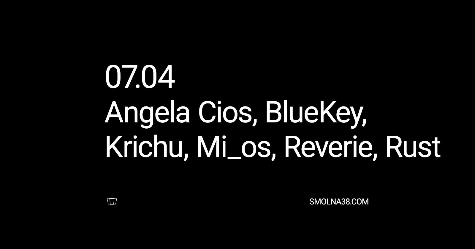 Smolna Easter Night: Angela Cios / Reverie / Rust / BlueKey / Krichu / Mi_os – by Kinley