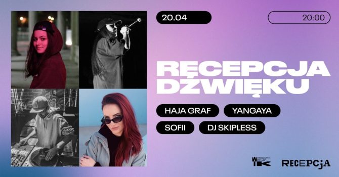 Recepcja dźwięku: Haja Graf, YanGaya, SOFII, DJ Skipless