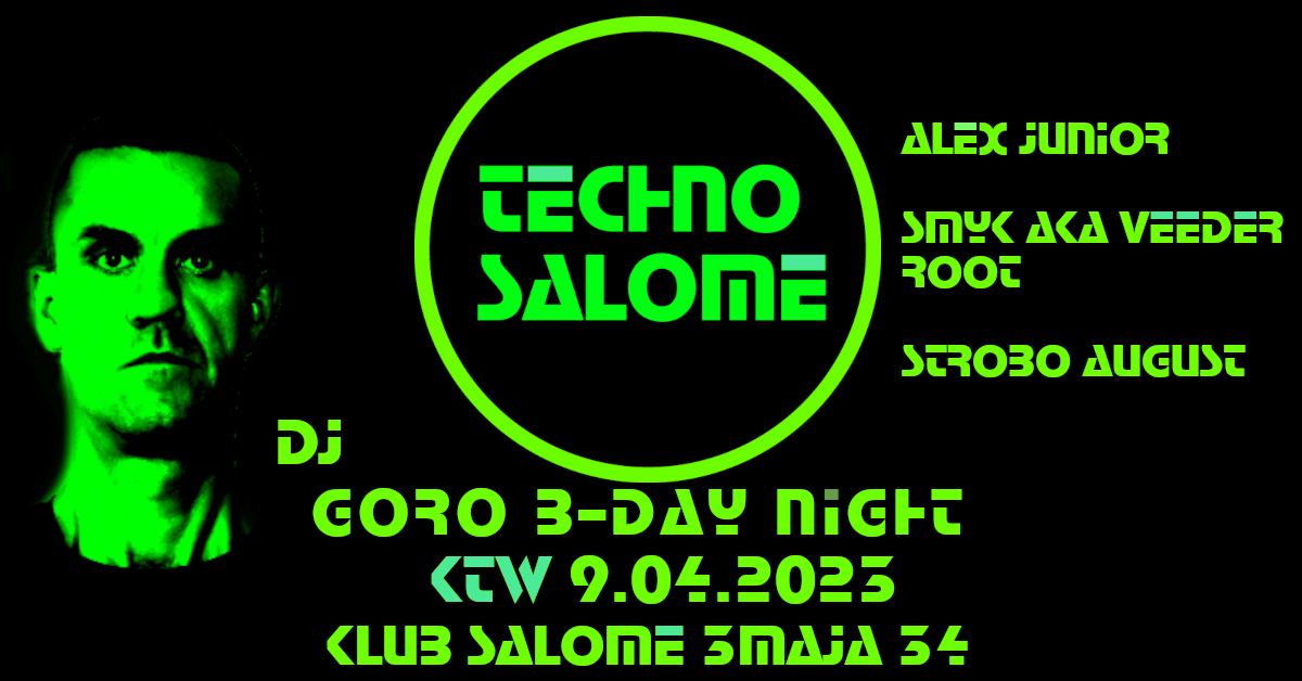 TECHNO SALOME GORO B-DAY NIGHT