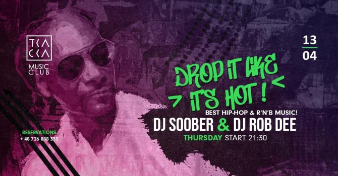 13/04 // Drop it like it’s hot! // Soober & Rob Dee