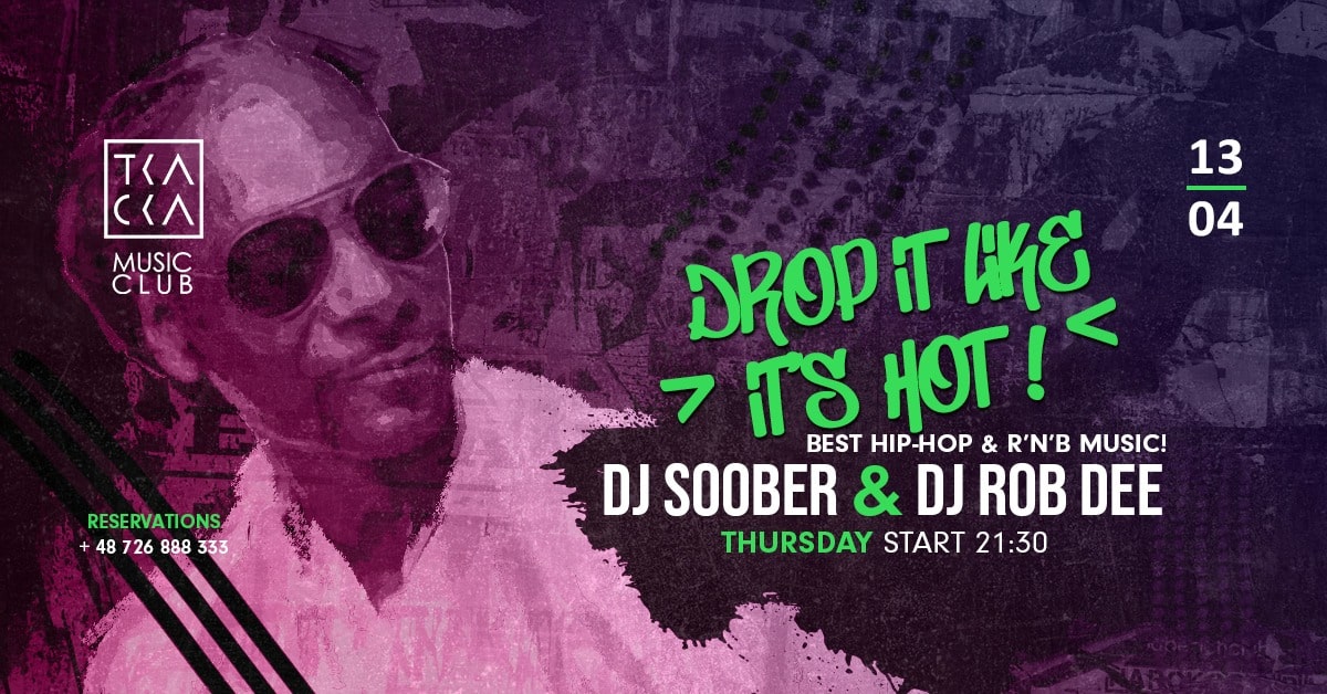 13/04 // Drop it like it’s hot! // Soober & Rob Dee