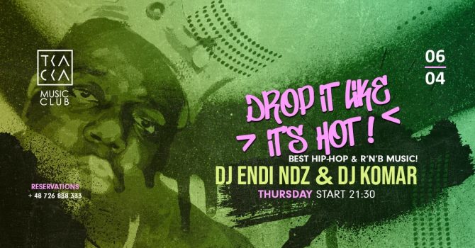 6/04 // Drop it like it’s hot! // Endi NDZ & Komar