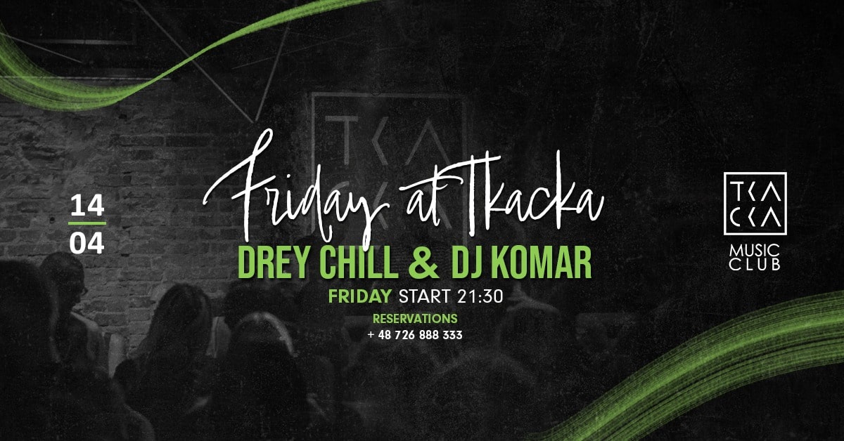 14/04 // Friday at Tkacka // Drey Chill & Komar