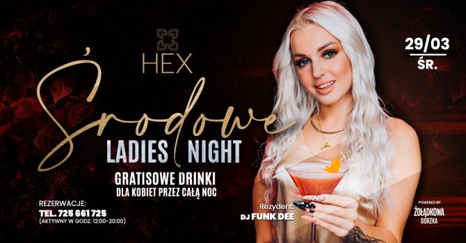 Środowe LADIES NIGHT | GRATISOWE DRINKI DLA KOBIET | HEX CLUB