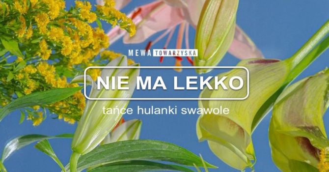 Nie ma lekko | 31.03 | MEWKA