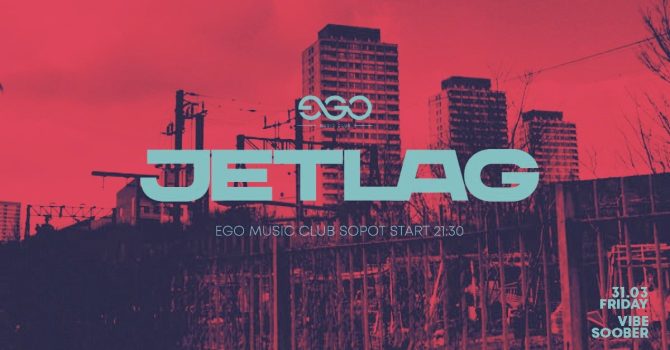 JETLAG | VIBE & SOOBER