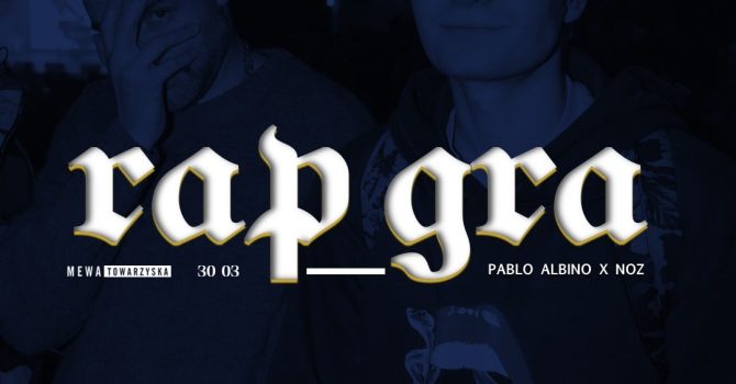 rap gra I PABLO ALBINO x NOZ | 30.03 I Mewka