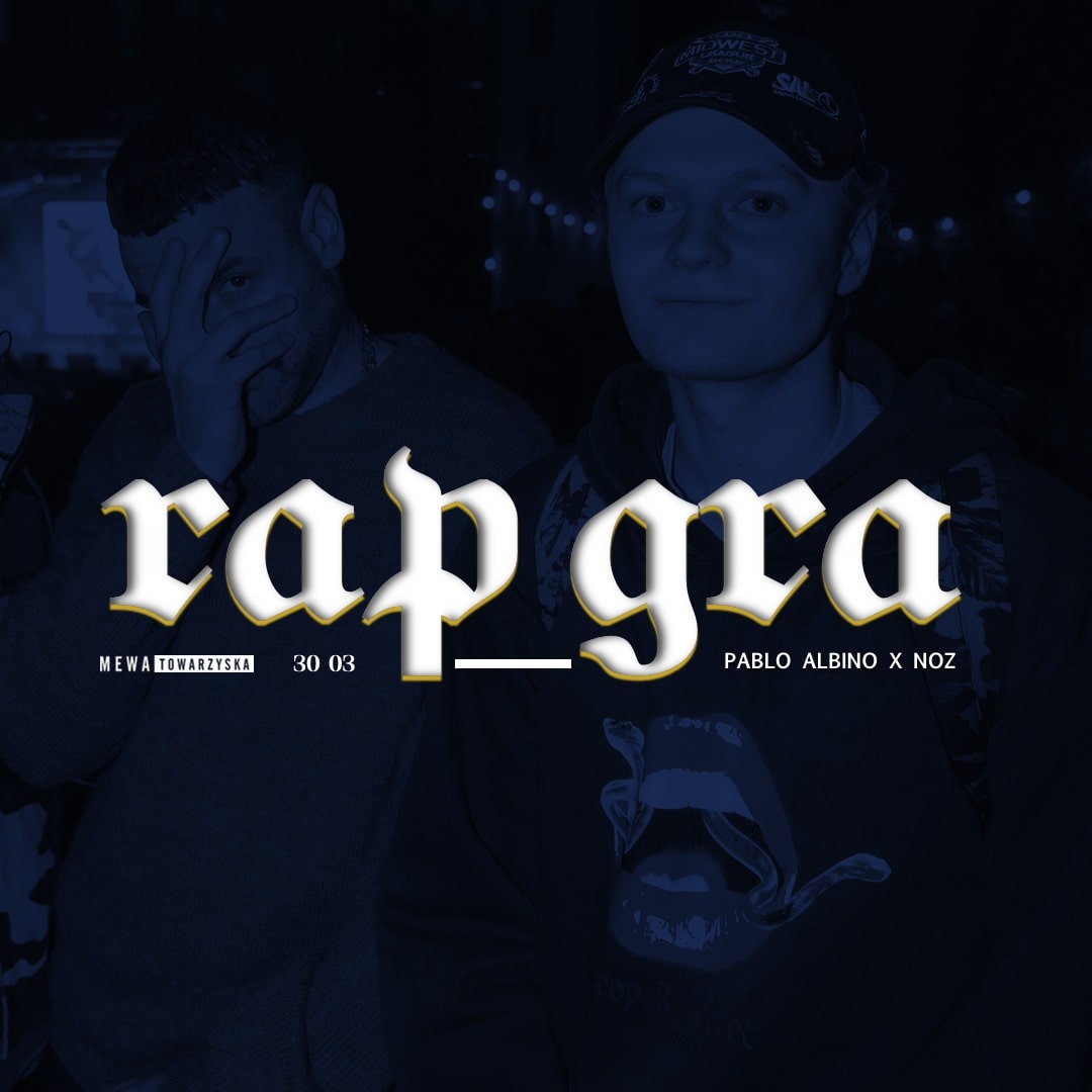 rap gra I PABLO ALBINO x NOZ | 30.03 I Mewka