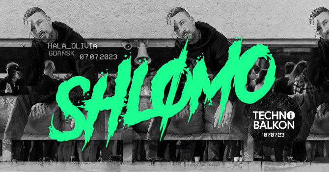 Shlømo I GDAŃSK I Techno Balkon 070723.