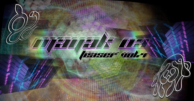 MAYAK OA – teaser vol.4 Tensor Napięć