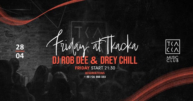 28/04 // Friday at Tkacka // Drey Chill & Rob Dee