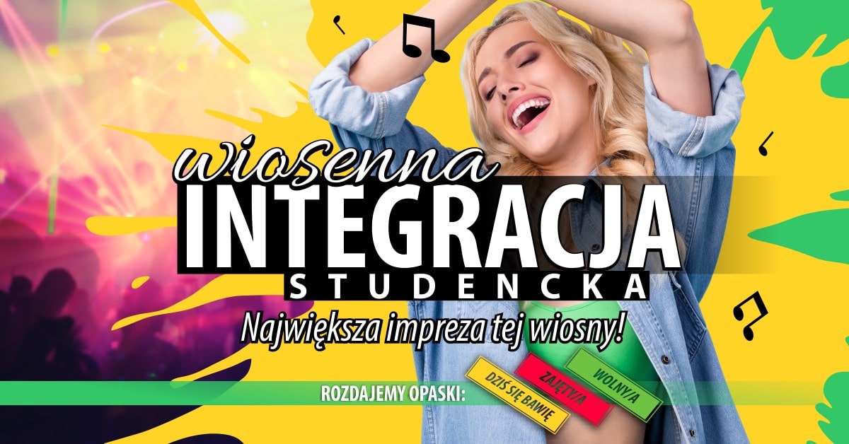 Wiosenna Integracja Studencka | Single Night | 19.04 | Lista Wezmę Udział