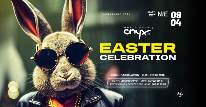 WIELKANOC W ONYX! EASTER CELEBRATION! 09.04.2023
