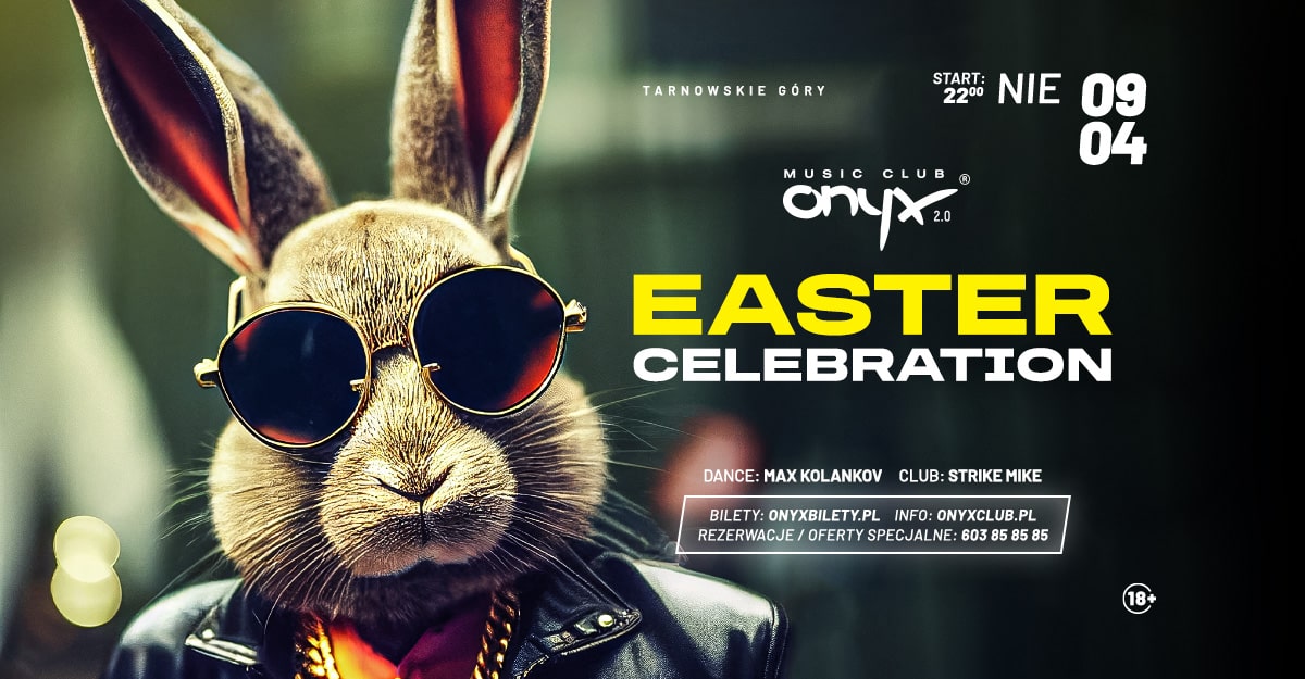 WIELKANOC W ONYX! EASTER CELEBRATION! 09.04.2023