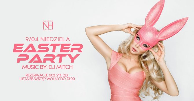 EASTER PARTY / DJ MITCH / ŚWIĘTA Z NH GDYNIA