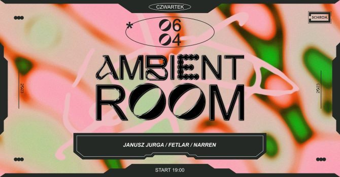 AMBIENT ROOM #1: Janusz Jurga / Fetlar / narren