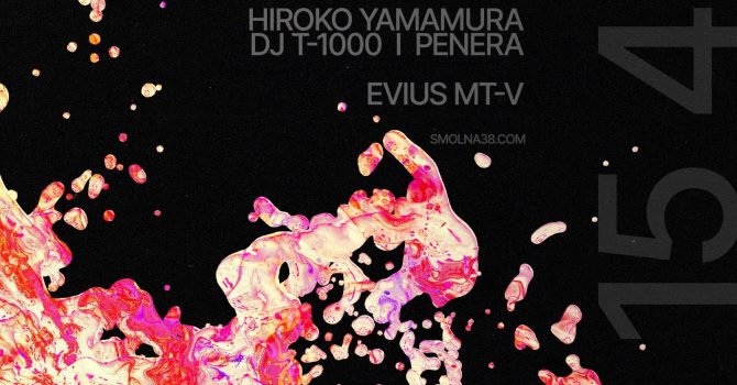 Smolna: Hiroko Yamamura / DJ T-1000 / Penera / Evius / MT-V