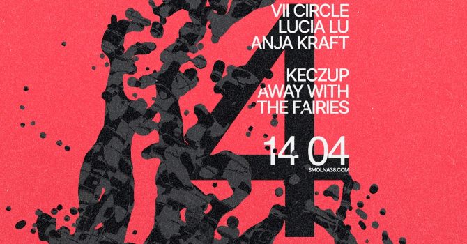 Smolna: VII Circle / Lucia Lu / Anja Kraft / kEczUp / Away with the fairies