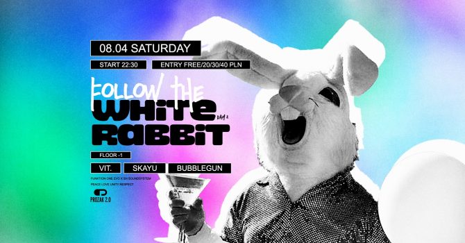 Follow the White Rabbit: DAY II | Prozak 2.0