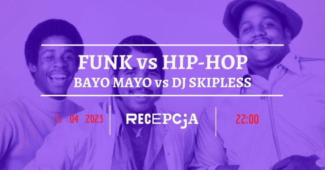 Funk vs Hip-Hop: Bayo Mayo, DJ Skipless