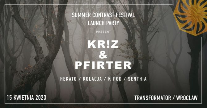 KR!Z & PFIRTER I SUMMER CONTRAST LAUNCH PARTY