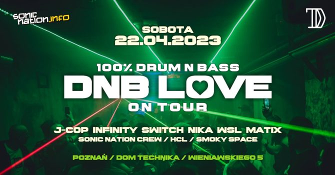 DNB LOVE On Tour / 22.04 / Poznań – Dom Technika
