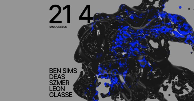 Smolna: Ben Sims / Deas / Szmer / Leon / Glasse