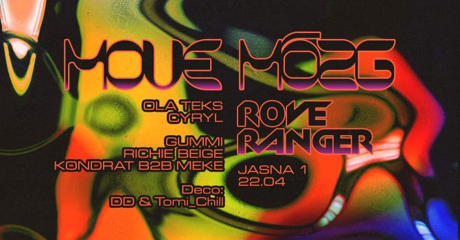 J1 | Move Mózg: Rove Ranger, Ola Teks, Cyryl / Richie Beige, gummi, Kondrat b2b Meke