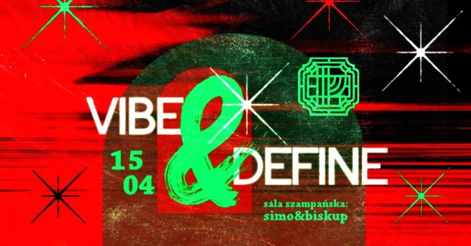 VIBE & DEFINE | Sobota w Próżności