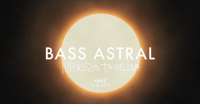 BASS ASTRAL | Impreza Taneczna | ŁÓDŹ | Scenografia