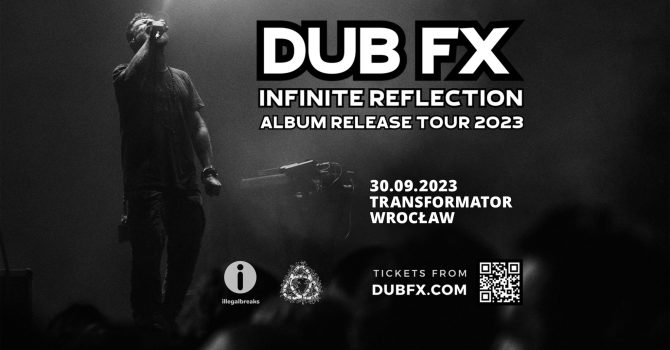 DUB FX INFINITE REFLECTION ALBUM RELEASE TOUR 2023 | WROCŁAW
