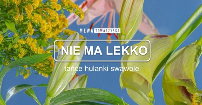 Nie ma lekko | 14.04 | MEWKA