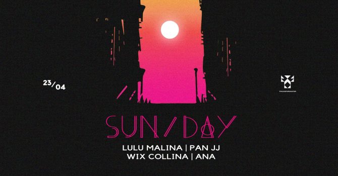 SUN/DAY: Lulu Malina, Wix Collina, Pan JJ, Ana