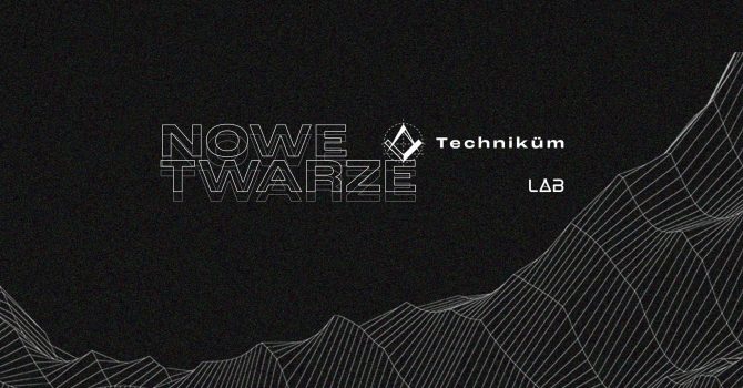 Technikum: Nowe Twarze