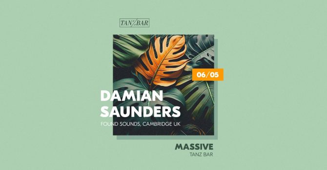 Damian Saunders (found sounds, Cambridge UK) Massive (Tanz Bar)