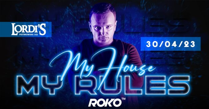My House – My Rules | Dj Roko