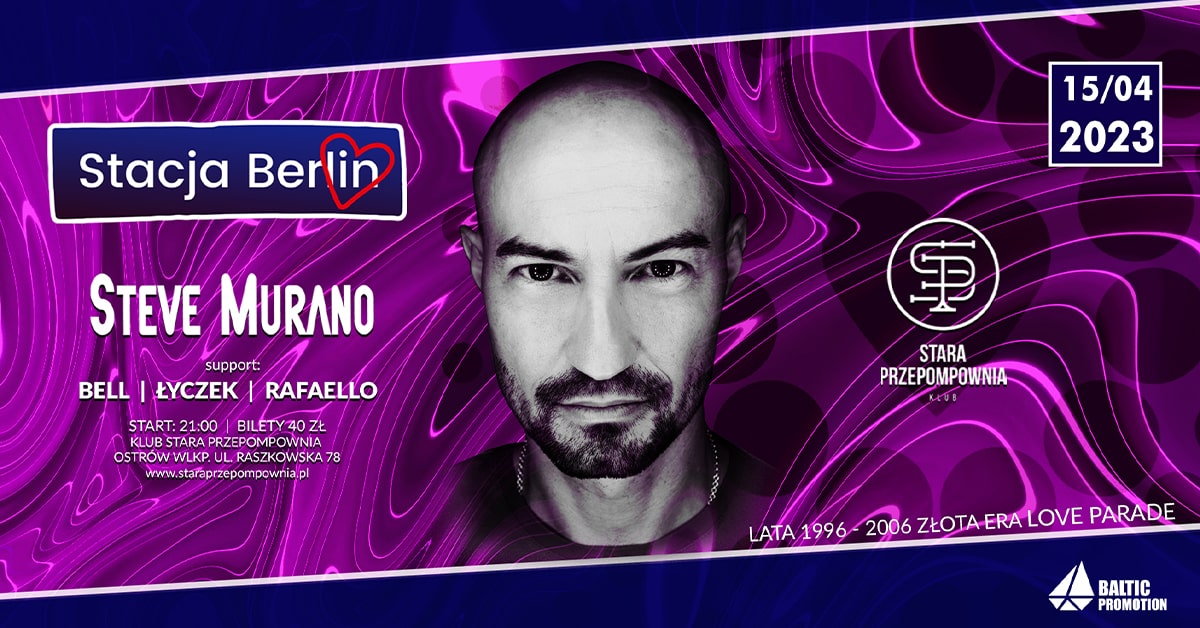 Stacja Berlin vol. 6 STEVE MURANO | Stara Przepompownia