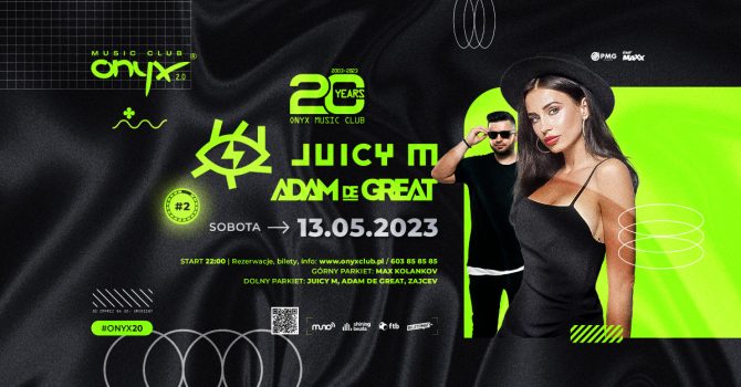 JUICY M! ADAM DE GREAT! #ONYX20 – 20 imprez na 20. urodziny!