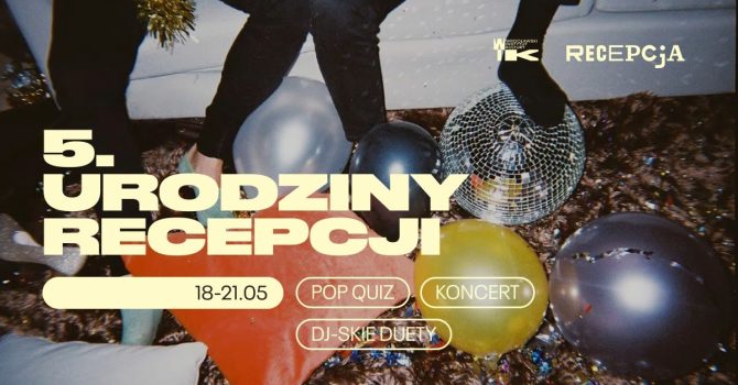 PIĄTE URODZINY RECEPCJI