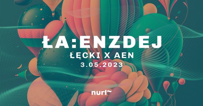 Nurt ~ środing czyli Ła:enzdej ~ AEN x Michał Łęcki
