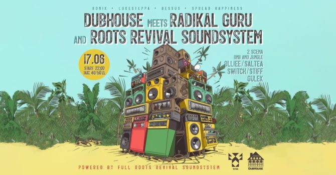 DubHouse meets Radikal Guru and Roots Revival SoundSystem!