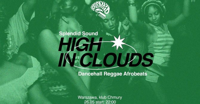HIGH IN CLOUDS – Splendid Sound All Night Long [Dancehall, Reggae, Afrobeats]