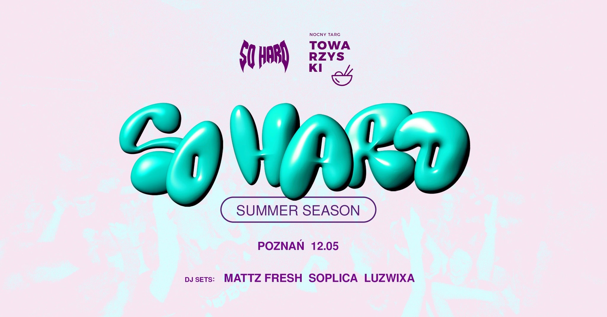 SO HARD x Nocny Targ Towarzyski // Poznań 12.05
