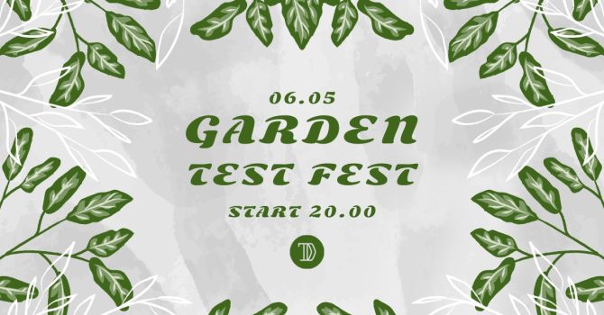 DT Garden Test Fest!