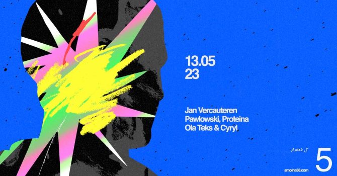 Smolna: Jan Vercauteren / Pawlowski / Proteina / Ola Teks / Cyryl