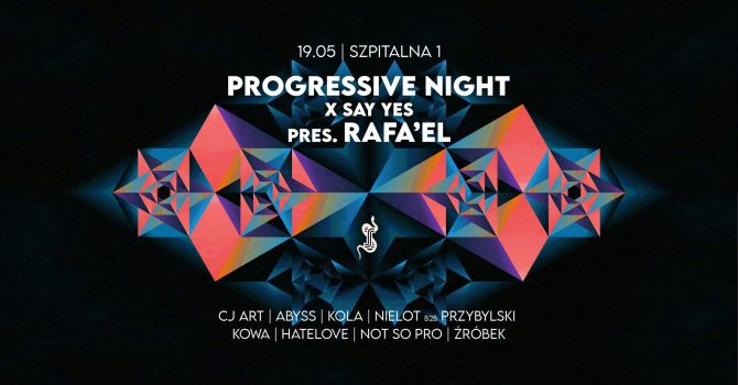 Progressive Night x Say Yes pres. Rafa’EL
