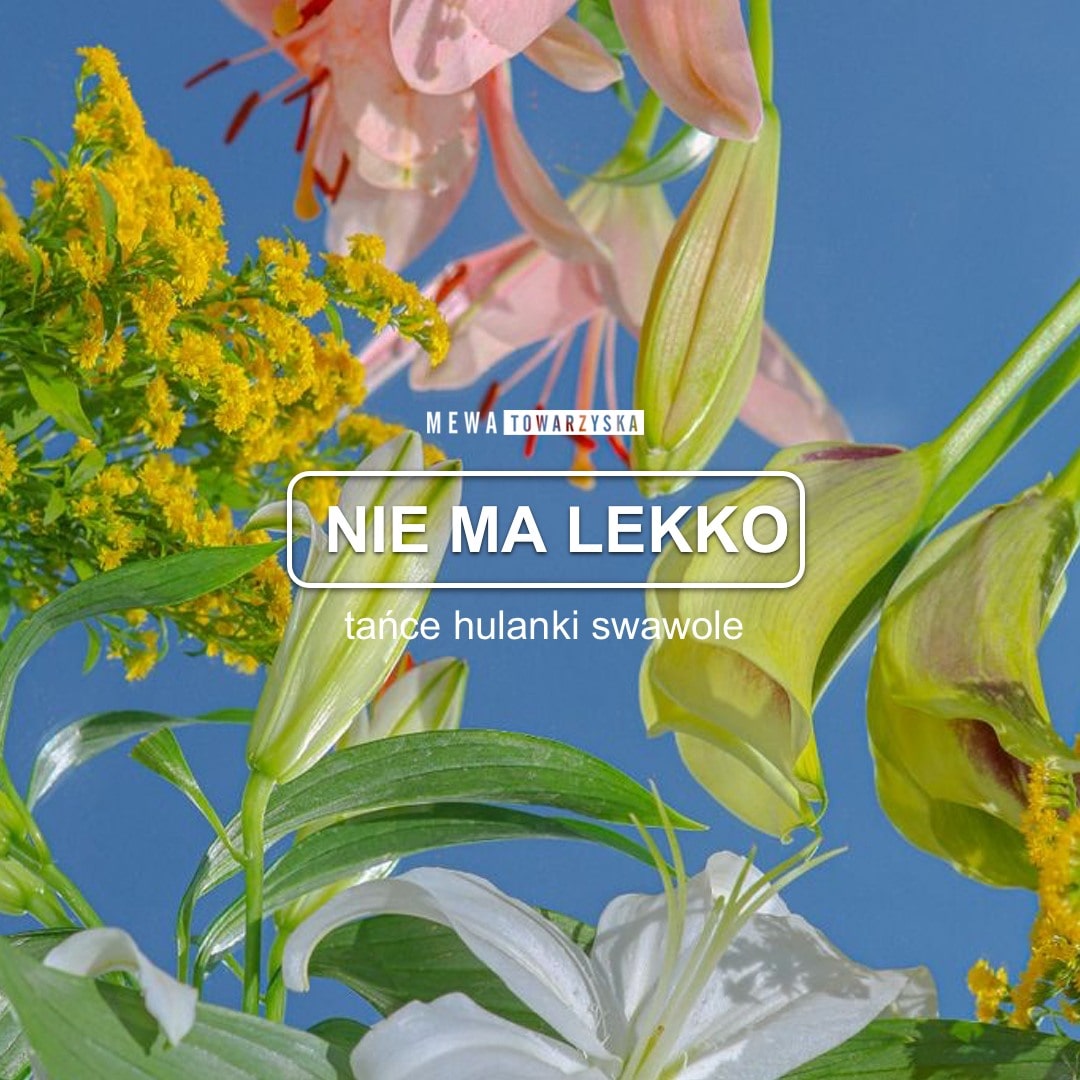 Nie ma lekko | 12.05 | MEWKA