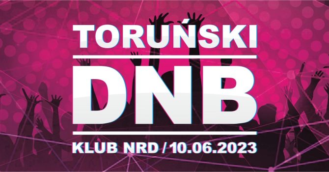 TORUŃSKI DNB / 10.06.2023 / NRD