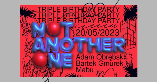 NOT ANOTHER ONE / TRIPLE BIRTHDAY PARTY / 20.05 LUZZTRO